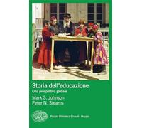 Storia dell'educazione. Una prospettiva globale (Piccola biblioteca Einaudi. Mappe)