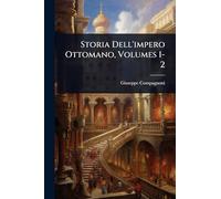 Storia Dell'impero Ottomano, Volumes 1-2
