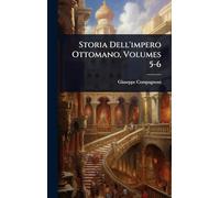 Storia Dell'impero Ottomano, Volumes 5-6