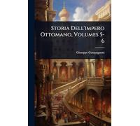 Storia Dell'impero Ottomano, Volumes 5-6