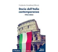 Storia dell'Italia contemporanea. 1943-2023. Nuova ediz. (Le vie della civiltà)