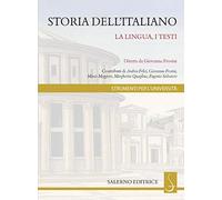Storia dell'italiano. La lingua, i testi (Strumenti per l'università)