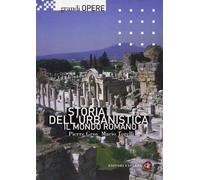 Storia dell'urbanistica. Il mondo romano. Ediz. illustrata (Grandi opere)