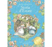 Storia d'estate. I racconti di Boscodirovo. Ediz. a colori. Ediz. deluxe