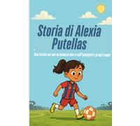 Storia di Alexia Putellas: Una storia sul non arrendersi mai e sull'inseguire i propri sogni