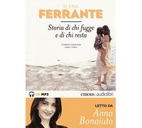 Storia di chi fugge e di chi resta. L'amica geniale letto da Anna Bonaiuto. Audiolibro. 2 CD Audio formato MP3. Ediz. integrale (Vol. 3) (Bestsellers)