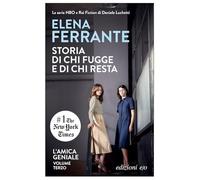 Storia Di Chi Fugge E Di Chi Resta. L Amica Geniale Volume Terzo