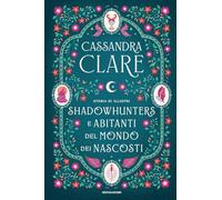 Storia di illustri Shadowhunters e Abitanti del mondo dei Nascosti (Fantastica)