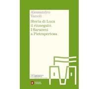 Storia di Luca il rinnegato. I Saraceni a Pietrapertosa (Itinerari Laterza. Fantastico Medioevo)