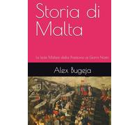 Storia di Malta: Le Isole Maltesi dalla Preistoria ai Giorni Nostri