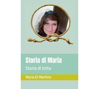 Storia di Maria: Storia di lotta