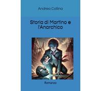 Storia di Martino e l'Anarchico: Romanzo