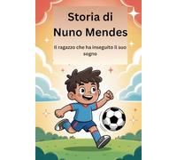 Storia di Nuno Mendes: Il ragazzo che ha inseguito il suo sogno