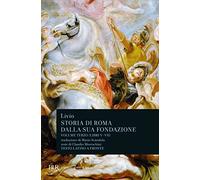Storia di Roma dalla sua fondazione. Testo latino a fronte. Libri 5-7 (Vol. 3) (BUR Classici greci e latini)