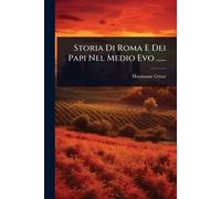 Storia Di Roma E Dei Papi Nel Medio Evo ......