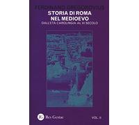 Storia di Roma nel Medioevo. Dall'età carolingia al XI secolo (Vol. 2)