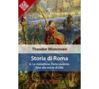 Storia Di Roma. Vol. 6: La Rivoluzione. Parte Seconda: Fino Alla Morte