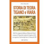 Storia di Teora, Tigano e Viara: nelle terre scippate dai Balbano all'abbazia dei Franchi e annesse al tribunale dei Lombardi di S.Angelo nel 1093, a ... Svevi e il comu... (Paesi della campania)