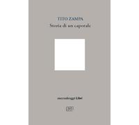 Storia di un caporale. Schegge di storia nei diari di Pieve Santo Stefano