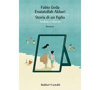 Storia di un figlio. Andata e ritorno (Romanzi e racconti)