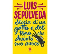 Storia di un gatto e del topo che diventò suo amico (Tascabili Guanda. Narrativa)