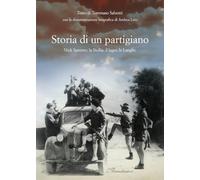 Storia di un partigiano. Nick Santoro: la Sicilia, il lager, le Langhe (Il porto)