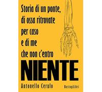 Storia di un ponte, di ossa ritrovate per caso e di me che non c'entro niente (Percorsi narrativi)