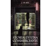 Storia di una Commerciante: Dove i sogni tengono il posto