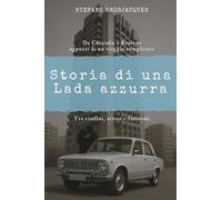 Storia di una Lada azzurra. Da Chisinau a Brusson appunti di un viaggio complicato