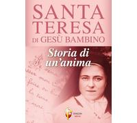 Storia di un'anima (Santi, beati e vite straordinarie)