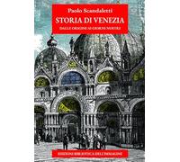 Storia di Venezia dalle origini ai giorni nostri (Storie delle città)