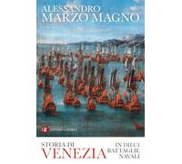 Storia di Venezia in dieci battaglie navali (I Robinson. Letture)
