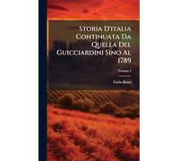 Storia D'italia Continuata Da Quella Del Guicciardini Sino Al 1789