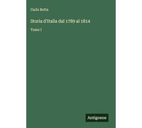 Storia d'Italia dal 1789 al 1814: Tomo I