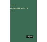 Storia d'Italia dal 1789 al 1814: Tomo III