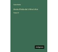 Storia d'Italia dal 1789 al 1814: Tomo IV
