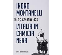 Storia d'Italia. L' Italia in camicia nera (1919- 3 settembre 1925) (Vol. 11) (BUR Saggi)
