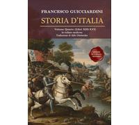 Storia D'Italia Volume Quarto: (Libri XIII-XVI) Fonte Storica Medioevo / Rinascimento Fondamentale in Italiano moderno
