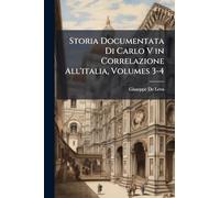 Storia Documentata Di Carlo V in Correlazione All'italia, Volumes 3-4
