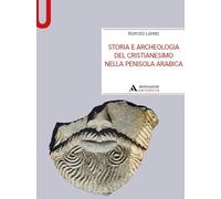 Storia e archeologia del cristianesimo nella Penisola arabica (Manuali)