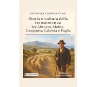 Storia e cultura della transumanza tra Abruzzo, Molise, Campania, Calabria e Puglia