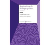 Storia e filosofia della geopolitica. Un'antologia (Studi superiori)