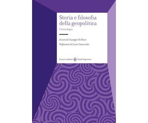Storia e filosofia della geopolitica. Un'antologia (Studi superiori)