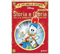 Storia e gloria della dinastia dei paperi (Le più belle storie Special)