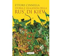 Storia e leggenda della Rus’ di Kiev (Sentieri)