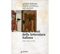 Storia e testi della letteratura italiana. Dalle origini al 1300 (Vol. 1) (Manuali)