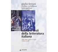 Storia e testi della letteratura italiana. L'età delle guerre d'Italia (1494-1559) (Vol. 4) (Manuali)