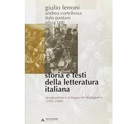 Storia e testi della letteratura italiana. Ricostruzione e sviluppo nel dopoguerra (1945-1968) (Vol. 10) (Manuali)