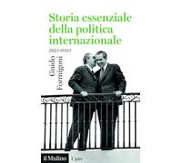 Storia essenziale della politica internazionale. 1945-2025 (Universale paperbacks Il Mulino)