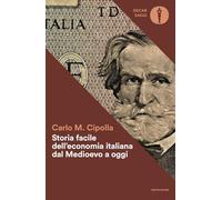 Storia facile dell'economia italiana dal Medioevo a oggi (Oscar saggi)